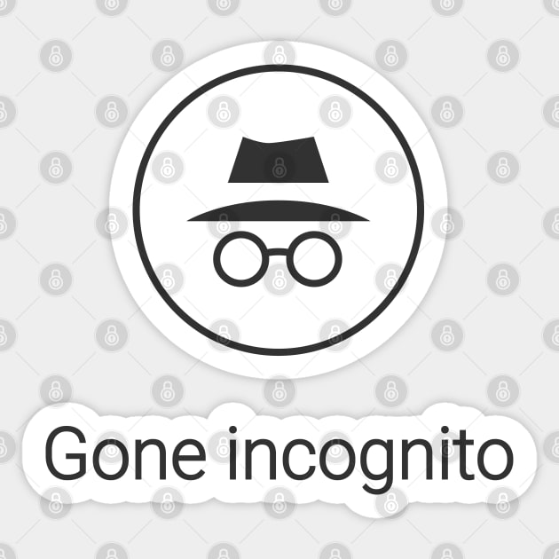 Gone Incognito Sticker by teeleoshirts